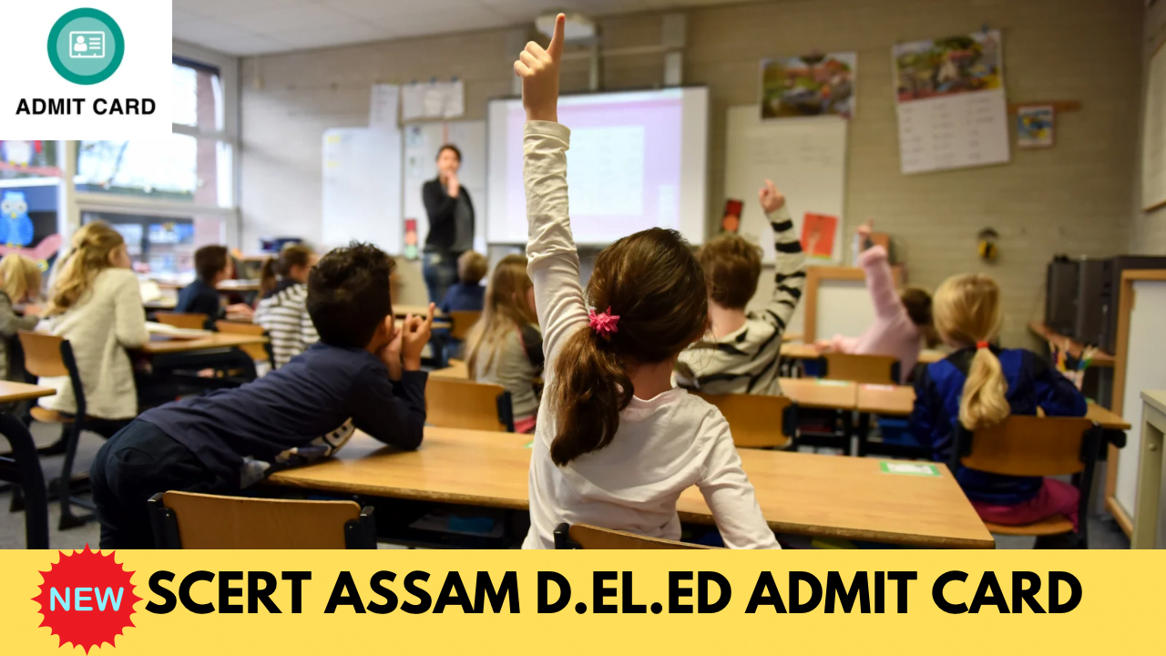 SCERT Assam D.El.Ed Admit Card